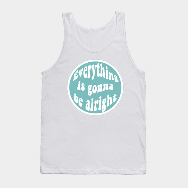 Everything is gonna be alright Tank Top by milan store